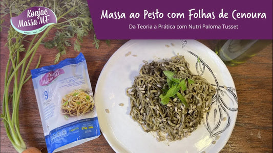 Da teoria a Prática - Konjac Massa MF ao Pesto com Folhas de Cenoura!