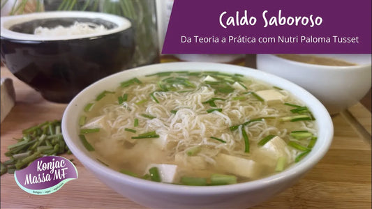 Da teoria a Prática - Konjac Massa MF: Caldo Saboroso!